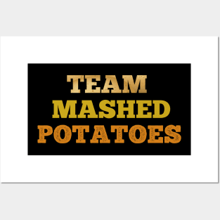 Team Mashed potatoes funny T-shirt Posters and Art